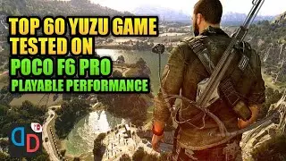 TOP 60 YUZU ANDROID NCE GAMES TESTED ON POCO F6 PRO