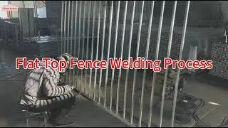 Flat Top Fence Welding Process