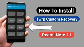 How to install twrp custom recovery on redmi note 11