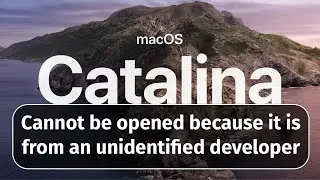 Cannot be opened because it is from an unidentified developer - macOS Catalina - FIX