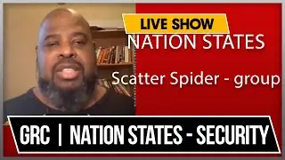 GRC | NATION STATES SCATTER SPIDER GROUP SECURITY REVIEW. Governance & Risk & Compliance review.