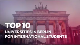 Top 10 Universities in Berlin for International Students