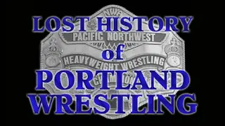 Lost History of Portland Wrestling ~ A Short Documentary