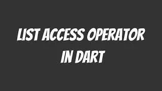 List Access Operator in Dart Programming Language