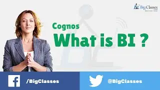 What is Cognos Business Intelligence? - Cognos BI FAQ's - Bigclasses
