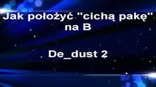 De dust 2 cicha paka na B