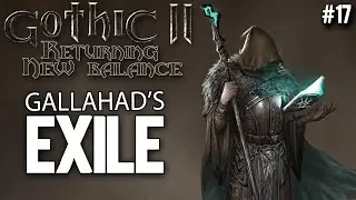 17. Gallahad's Exile - Gothic II New Balance Guide
