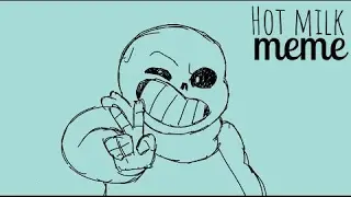 Hot milk (meme) - Undertale