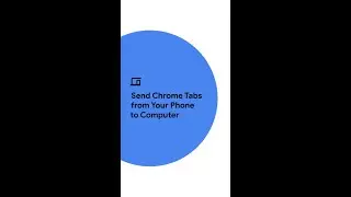 Send Chrome Tabs from Your Phone to Computer 