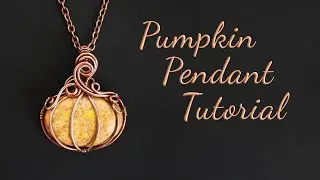 How to Make a Pumpkin Pendant with Stone | Intermediate Level Wire Wrapping Tutorial