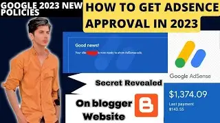 Google AdSense Approval in 2023 Secrets Revealed   New Google Policies Step by Step Guide