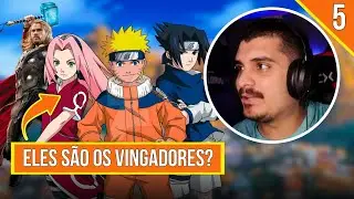 OS VINGADORES ESTÃO EM NARUTO? | T01E05