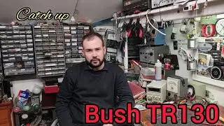 Channel update & Bush TR130