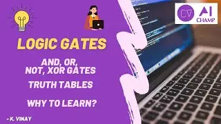 Logic Gates | AND, OR, NOT, XOR | Truth Tables | Why to Learn?