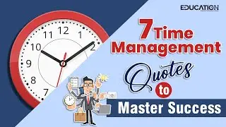 7 Time Management Quotes to Master Success | The Education Magazine |