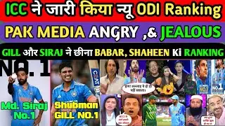 GILL & SIRAJ Dethrones BABAR & SHAHEEN as No.1 Batsman & Bowler !PAK MEDIA REACTS !