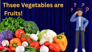 10 Fruits You've Been Eating as Vegetables Your Whole Life! | These vegetables are fruits.
