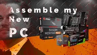 HOW TO ASSEMBLE YOUR NEW GAMING PC 2021.