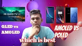 QLED vs AMOLED and AMOLED vs POLED