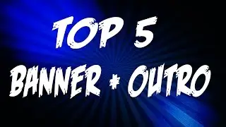 Top 5 Banner+outro #1