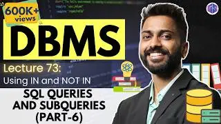 Lec-64: SQL Queries and Subqueries (part-6)| use of IN and Not IN | Database Management System