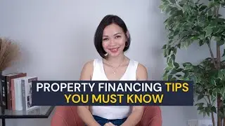 Property financing tips you must know!