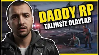 TALİHSİZ OLAYLAR | DADDY RP | BÖLÜM 2