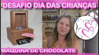 Desafio dia das crianças - Máquina de chocolate