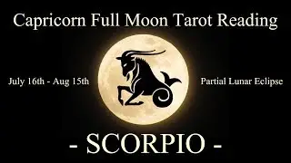 Scorpio - Huge life cycle completing! - Full Moon/Lunar Eclipse Reading