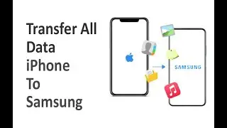 Move From Iphone To Samsung Phones | Fastest Way Transfer