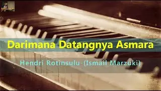 Dari Mana Datangnya Asmara - Hendri Rotinsulu - (Ismail Marzuki) - Karaoke