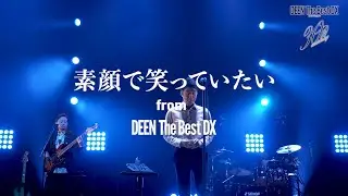 DEEN「Sugao de Waratteitai (DEEN The Best DX)」Music Video Short ver.