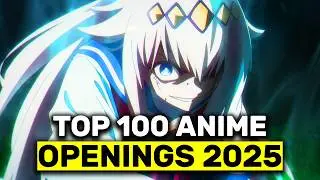 Top 100 ANIME OPENINGS OF 2025