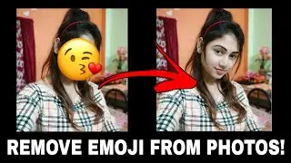 How To Remove Emoji From Photos | Remove Emoji From Images | Emoji Remover