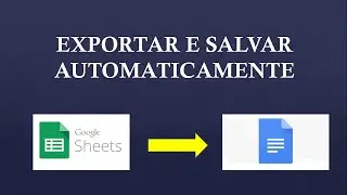 Script para EXPORTAR DADOS de Planilha Google para Google Docs e Salvar em Pasta no Drive