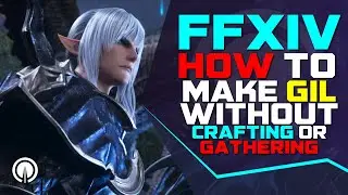 How To Make Gil in FFXIV Without Crafting or Gathering | New Player Guide
