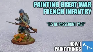 Painting Wargames Atlantic Great War French [How I Paint Things]