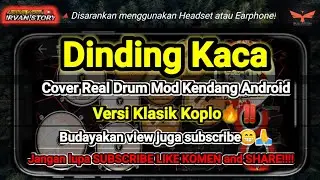 Dinding Kaca - Real Drum Mod Kendang Android ( Cover ) Versi Klasik Koplo🔥‼️