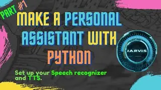 Speech recognition and TTS set up || Make a personal assistant with python || part #1 ||
