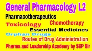 General Pharmacology L2|Pharmacotherapeutics|Toxicology|Routes of Drug administration