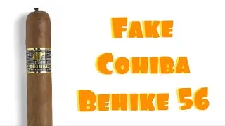 WARNING FAKE CUBAN CIGAR COHIBA BEHIKE 56: HOW TO SPOT FAKE CUBAN CIGARS THE MOST POPULAR FAKE CUBAN