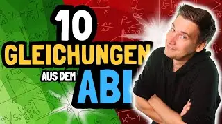 Diese 10 GLEICHUNGEN kamen im MATHE ABI dran: Wir lösen sie | HOW TO MATHE ABI 2024
