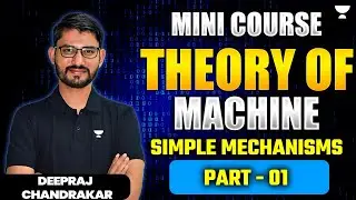 Mini Course Theory of Machine - Simple Mechanisms Part - 1