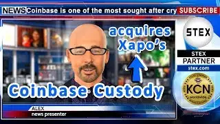 KCN Coinbase Custody acquires Xapo’s institutional business