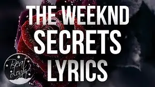 The Weeknd - Secrets (Lyrics/Lyric Video)