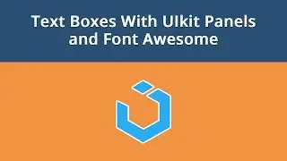 UIkit Framework, Lesson #5: Text Boxes With UIkit Panels and Font Awesome