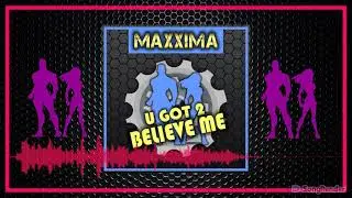 Maxxima feat. Kristina Safrany & MC Fixx It - U Got 2 Believe Me (Newborn 90s Remix) (Dmn Records)