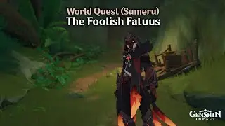 Genshin Impact - The Foolish Fatuus (World Quest)
