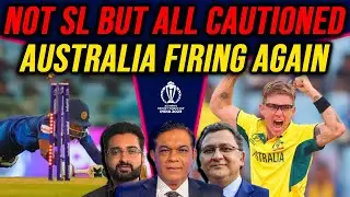 Not SL But All Cautioned | Australia Firing Again | AUS vs SL | World Cup 2023 | Caught Behind