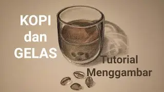 Tutorial Menggambar Kopi, Gelas dan bayangan. How to draw Coffee and Glass